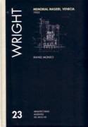 WRIGHT: FRANK LLOYD WRIGHT. MEMORIAL MASIERI, VENECIA 1953 "ARQUITECTURAS AUSENTES. SIGLO XX. Nº 23"