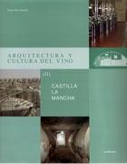 ARQUITECTURA Y CULTURA DEL VINO (II) CASTILLA-LA MANCHA
