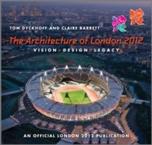 THE ARCHITECTURE OF LONDON 2012 : VISION, DESIGN AND LEGACY OF THE OLYMPIC AND PARALYMPIC GAMES - AN OFF