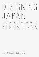 DESIGNING JAPAN: A FUTURE BUILT ON AESTHETICS