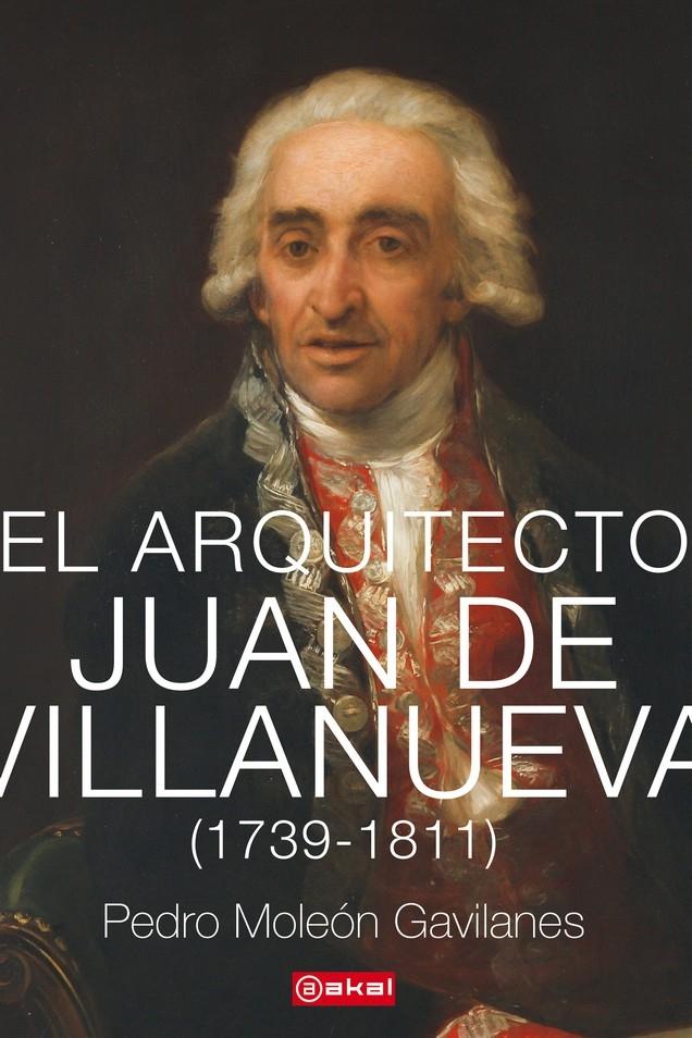 ARQUITECTO JUAN DE VILLANUEVA (1739-1811),  EL. 