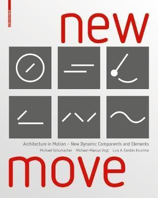 NEW MOVE. ARCHITECTURE IN MOTION "DYNAMIC COMPONENTS AND ELEMENTS"