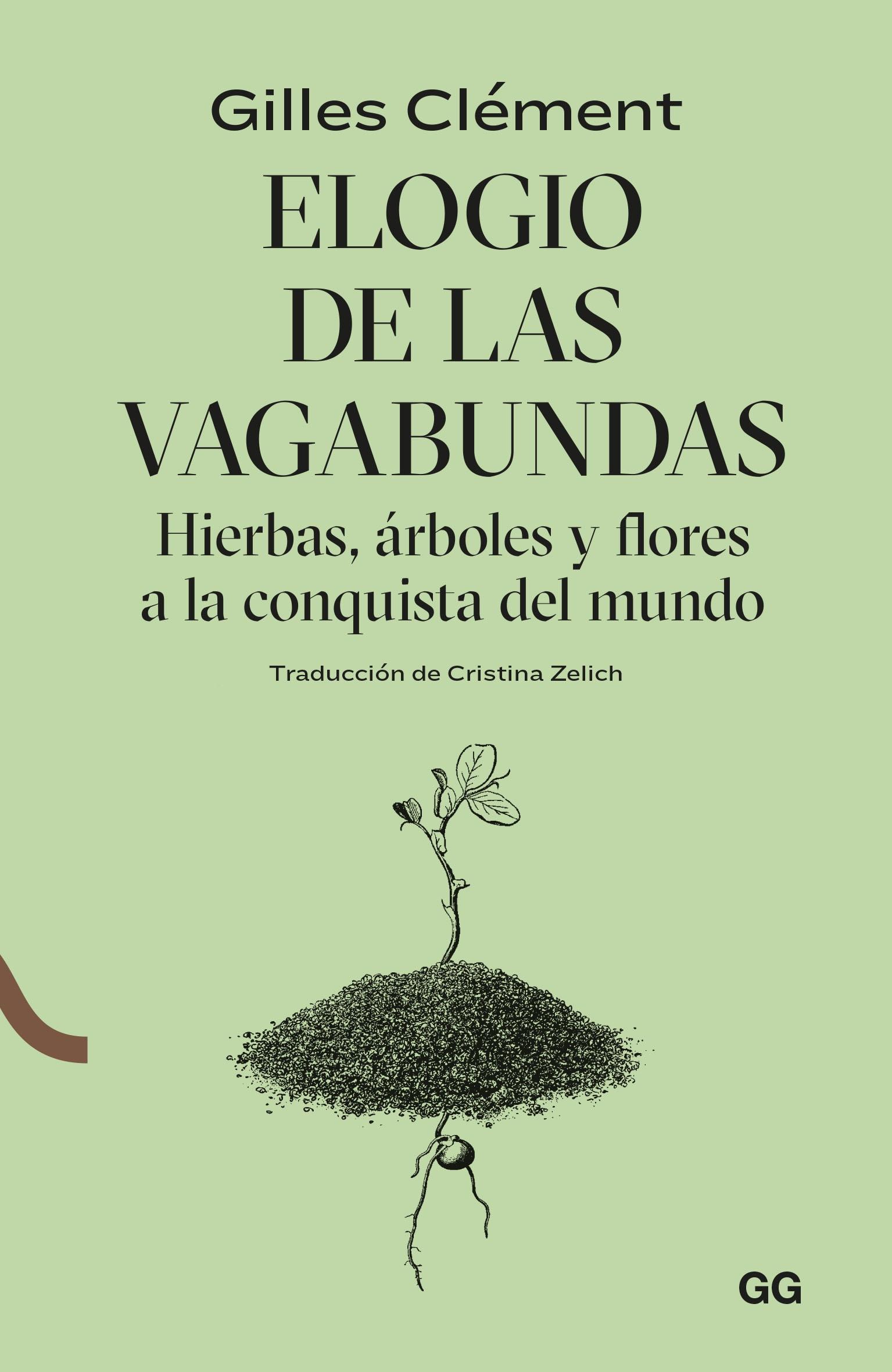 ELOGIO DE LAS VAGABUNDAS "HIERBAS, ARBOLES Y FLORES A LA CONQUISTA DEL MUNDO"