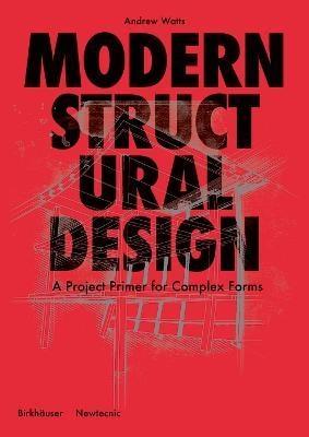 MODERN STRUCTURAL DESIGN "A PROJECT PRIMER FOR COMPLEX FORMS"