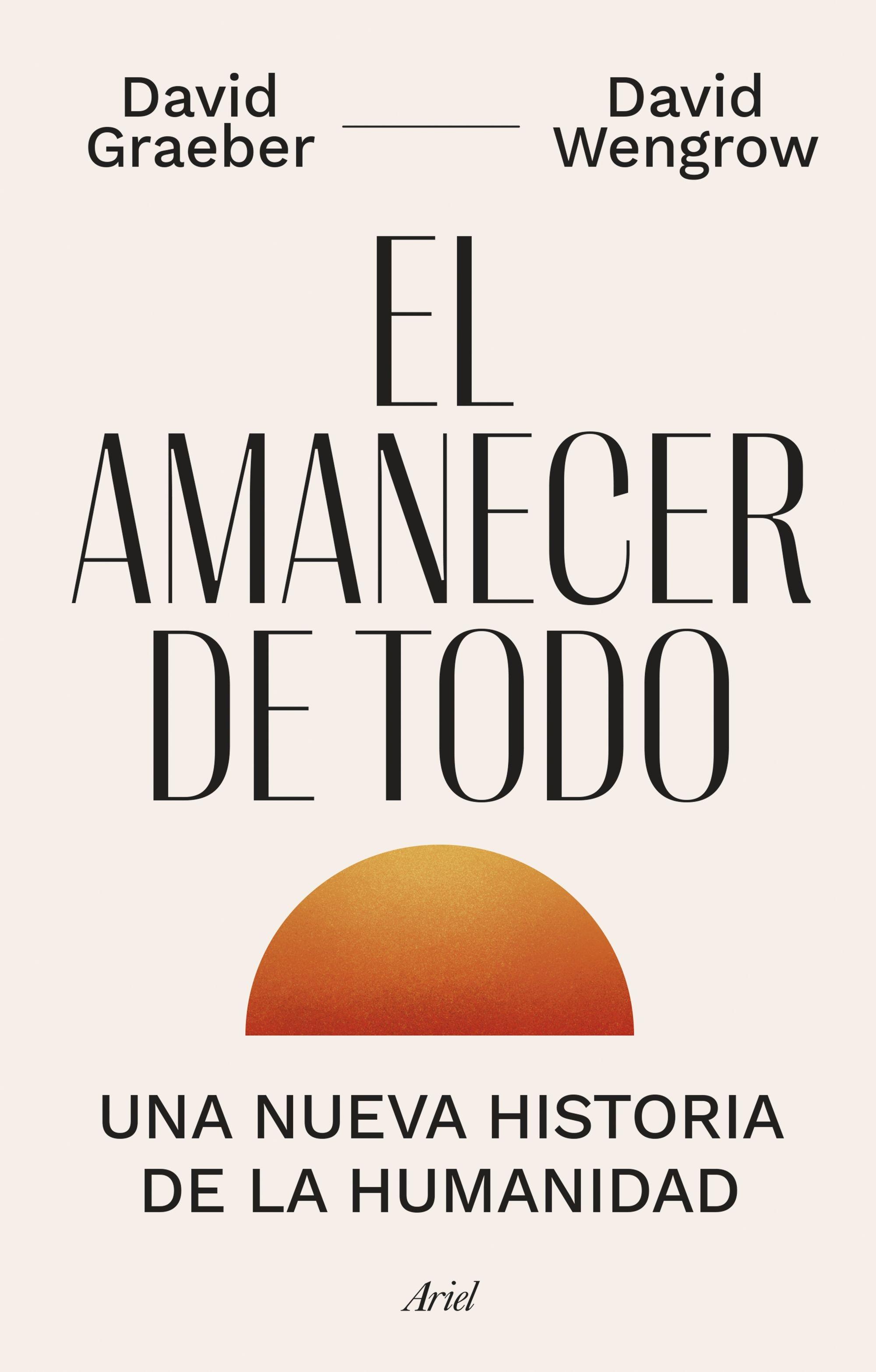 AMANECER DE TODO, EL "UNA NUEVA HISTORIA DE LA HUMANIDAD"