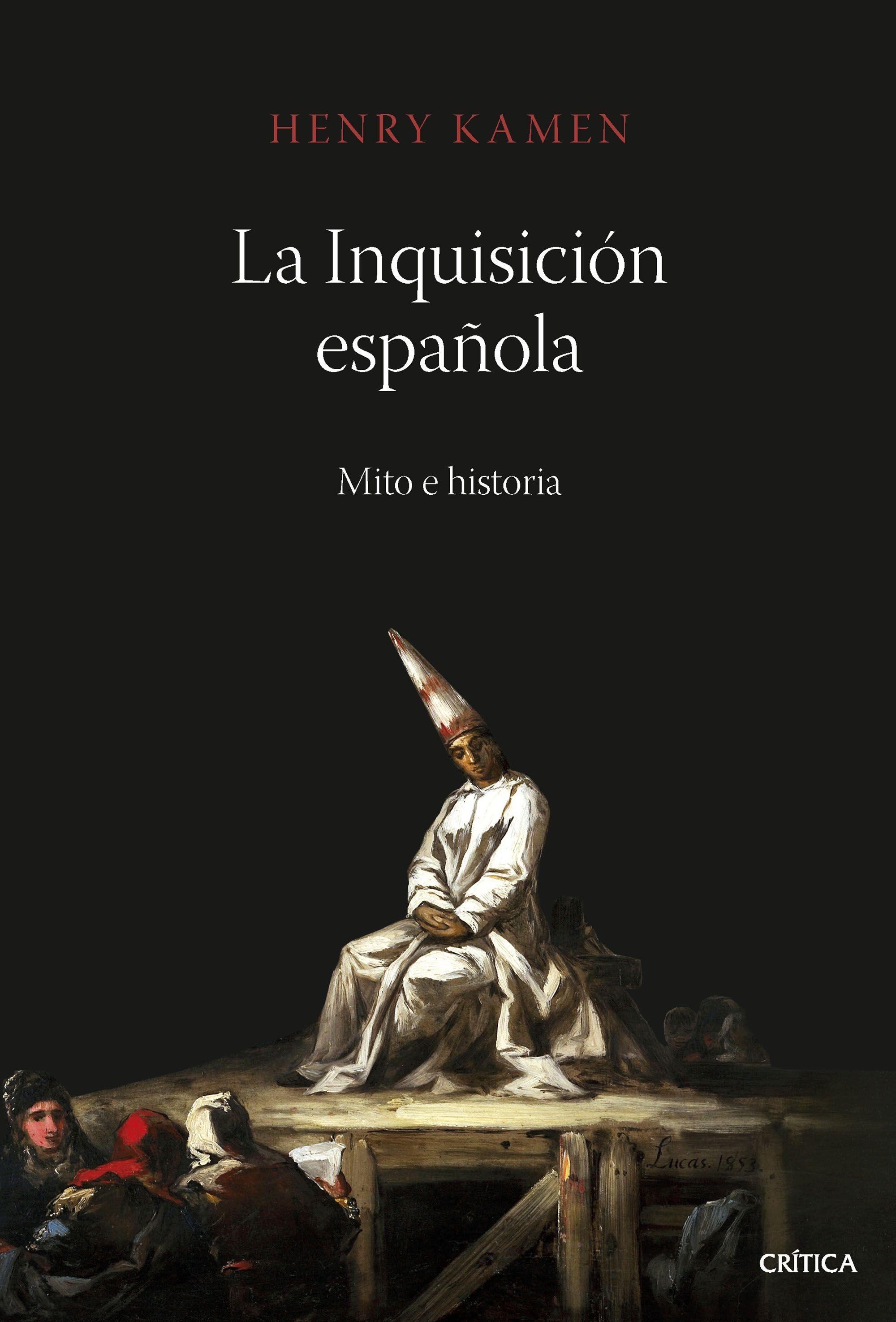 LA INQUISICIÓN ESPAÑOLA. "MITO E HISTORIA"