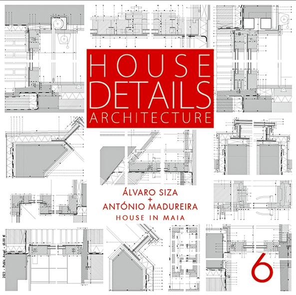 SIZA/ MADUREIRA: HOUSE DETAILS 6. ALVARO SIZA/ ANTONIO MADUREIRA "HOUSE IN MAIA". 