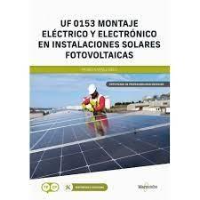 UF 0153: MONTAJE ELECTRICO Y ELECTRONICO EN INSTALACIONES SOLARES FOTOVOLTAICAS