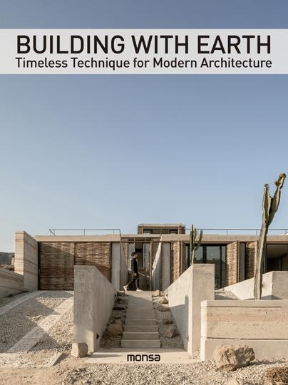 BUILDING WITH EARTH "TIMELESS TECHNIQUE FOR MODERN ARCHITECTURE". 