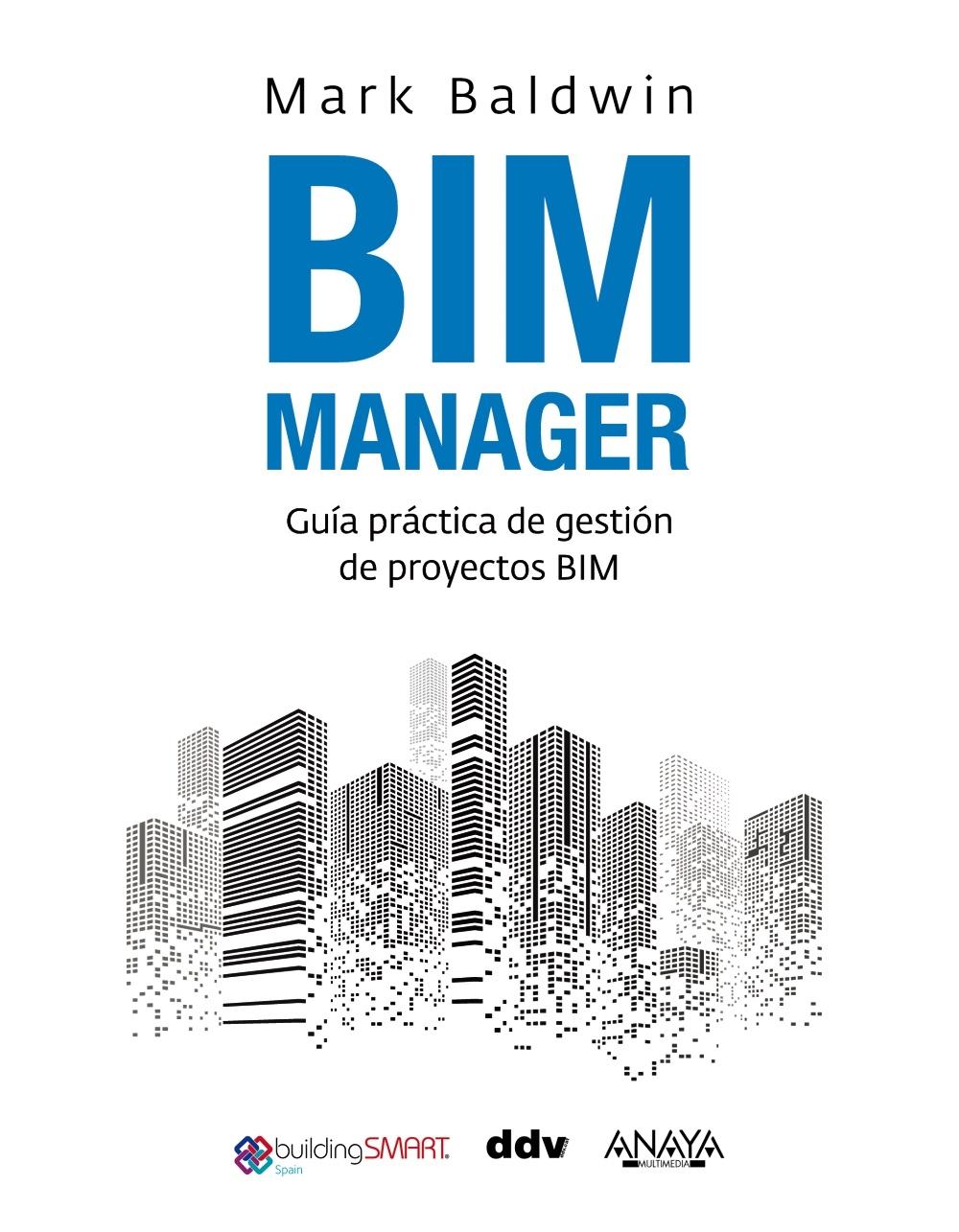 BIM MANAGER "GUIA PRACTICA DE GESTION DE PROYECTOS BIM"