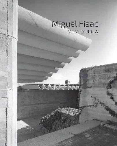 FISAC: MIGUEL FISAC. VIVIENDA 1943-2006. 