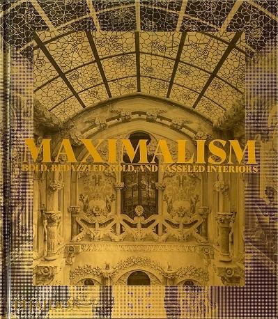 MAXIMALISM "BOLD, BEDAZZLED, GOLD, AND TASSELED INTERIORS"