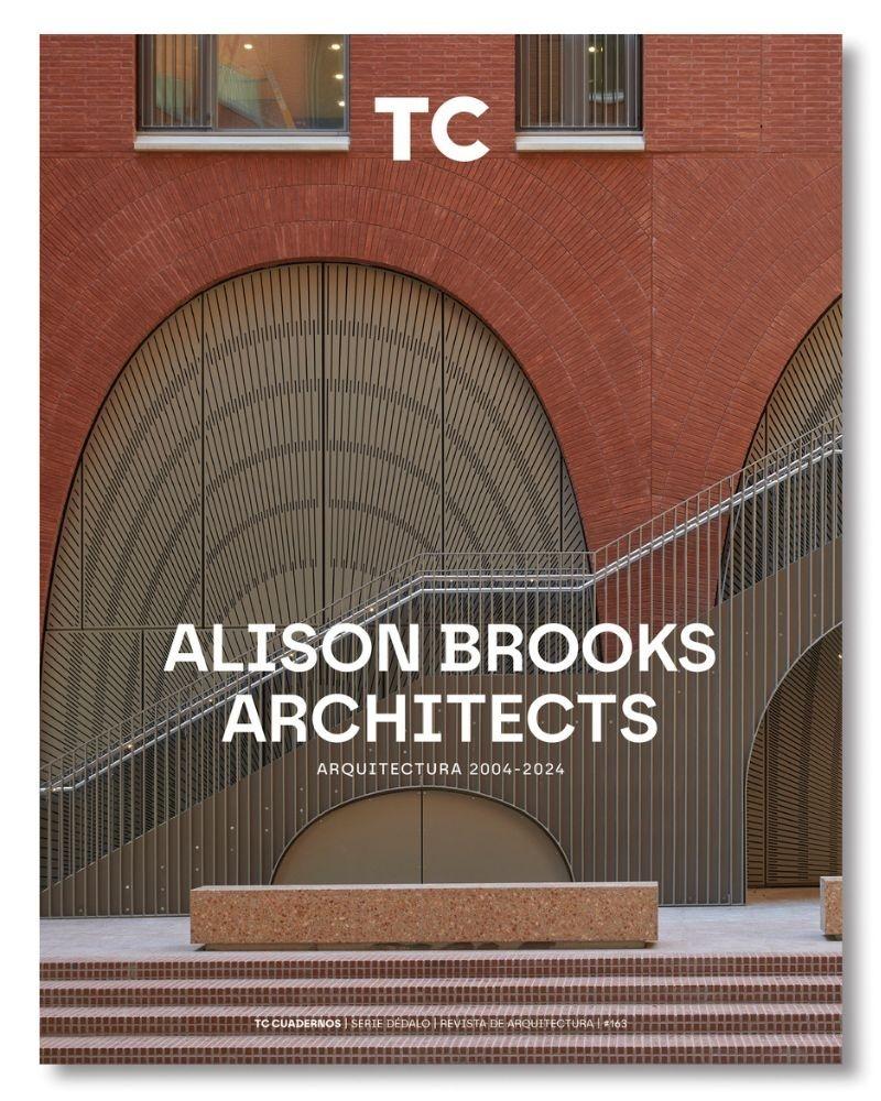 ALISON BROOKS: TC CUADERNOS Nº 163. ALISON BROOKS ARCHITECTS "ARQUITECTURA 2004-2024". 