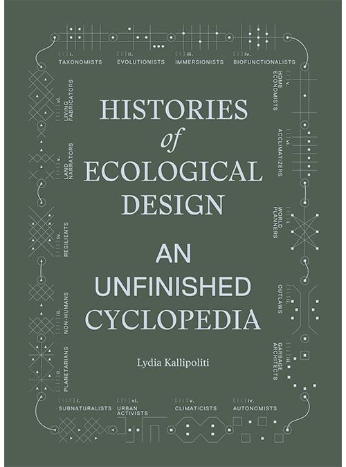 HISTORIES OF ECOLOGICAL DESIGN "AN UNFINISHED CYCLOPEDIA"
