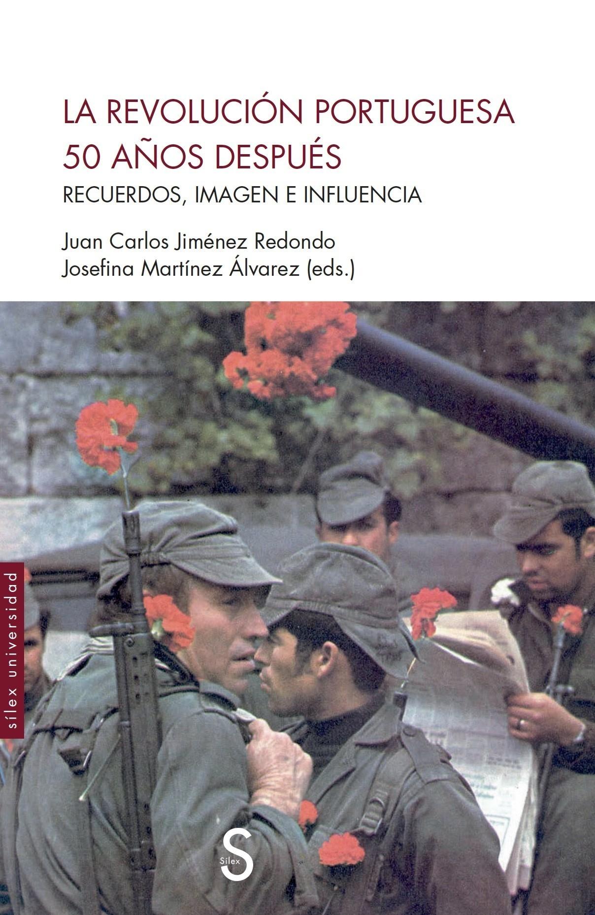 REVOLUCION PORTUGUESA 50 AÑOS DESPUES, LA "RECUERDOS, IMAGEN E INFLUENCIA"
